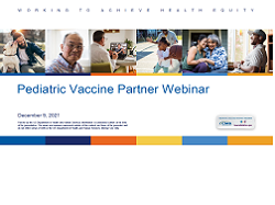 Pediatric Vaccine Partner Webinar (12/9/21)