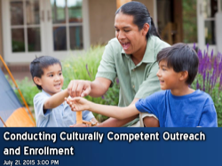 Conducting Culturally Competent Outreach and Enrollment Webinar