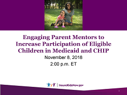 Engaging Parent Mentors to Increase Participation of Eligible Children in Medicaid and CHIP